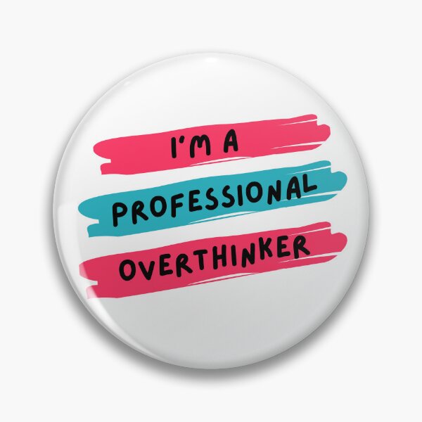 Item preview, I am a Professional Overthinker designed and sold by ArtAndTell.