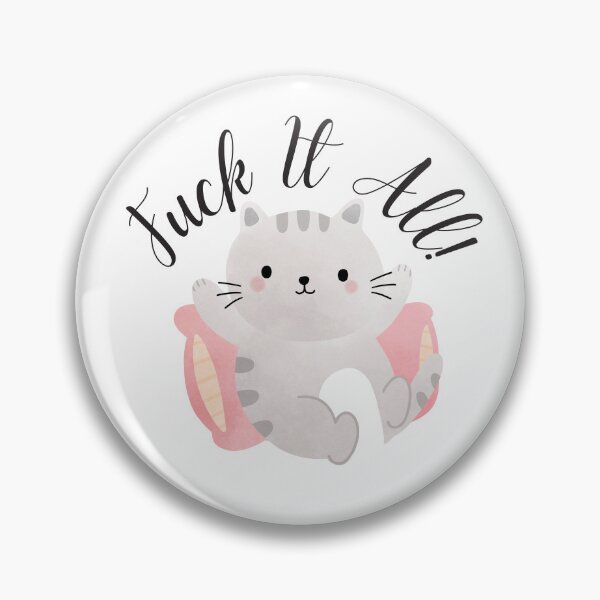 Item preview, Cute Cat - Fuck It All designed and sold by TrippyHistory.
