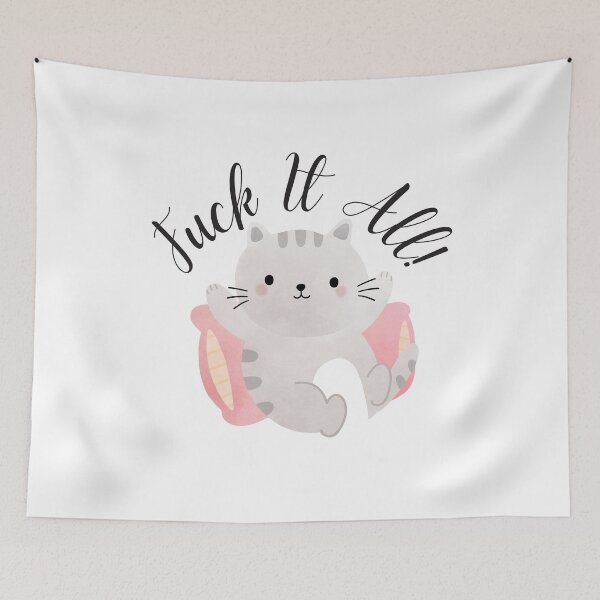 Item preview, Cute Cat - Fuck It All designed and sold by TrippyHistory.