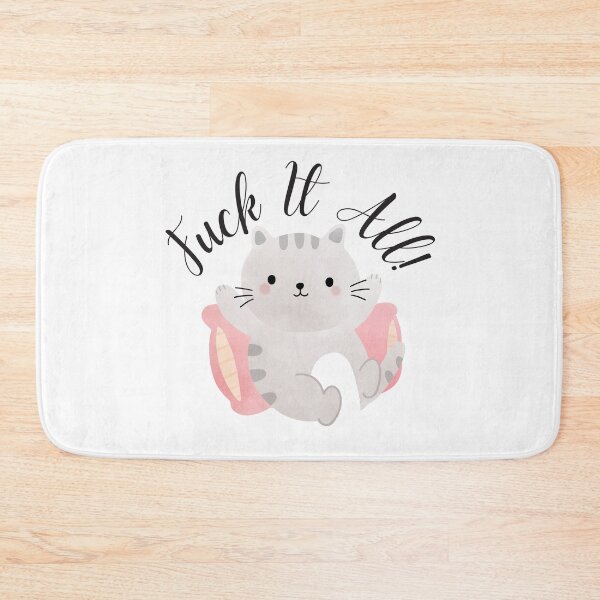 Item preview, Cute Cat - Fuck It All designed and sold by TrippyHistory.