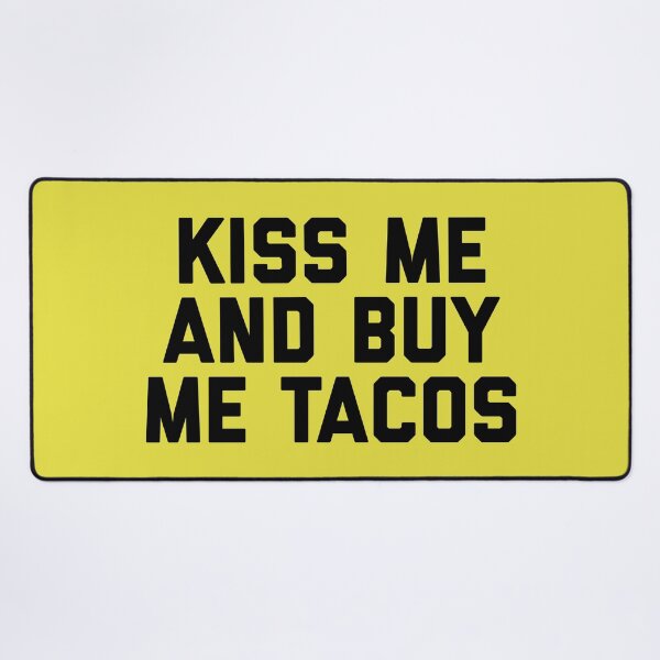 Item preview, Kiss Me Tacos Funny Quote designed and sold by quarantine81.