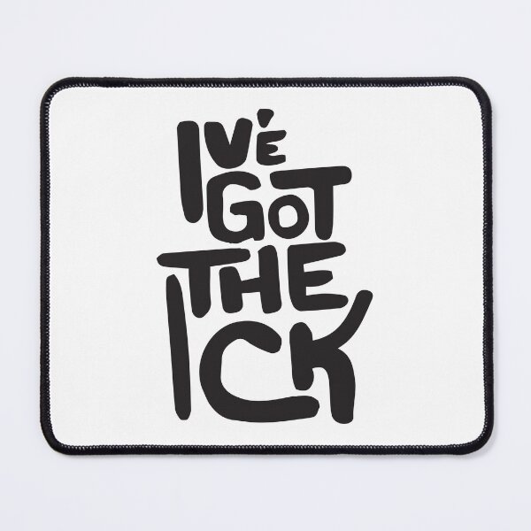 Item preview, I've got the ick designed and sold by ptaradactyl.