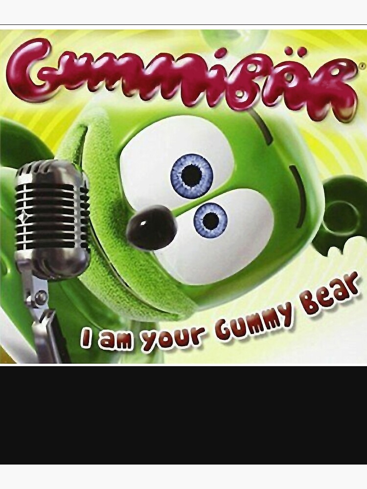 I Am Your Gummy Bear 