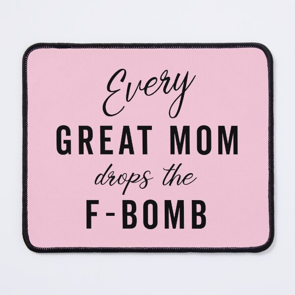 Item preview, Drop The F-Bomb Mom Family Saying designed and sold by quarantine81.