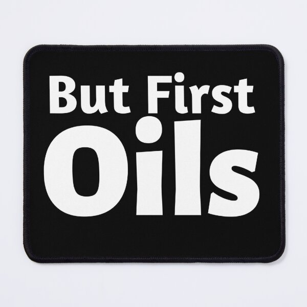 Item preview, But First Oils designed and sold by Oreo2020 Creations.