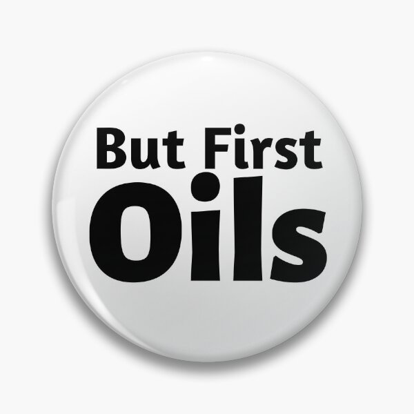 Item preview, But First Oils designed and sold by Oreo2020 Creations.