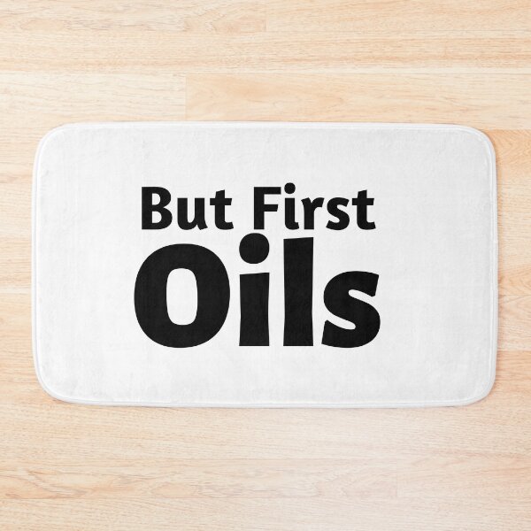 Item preview, But First Oils designed and sold by Oreo2020 Creations.