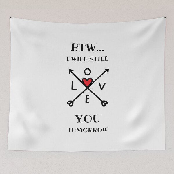 Item preview, BTW... I Will Still Love You Tommorow designed and sold by PapitosPlace.
