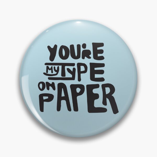 Item preview, You're my type on paper designed and sold by ptaradactyl.