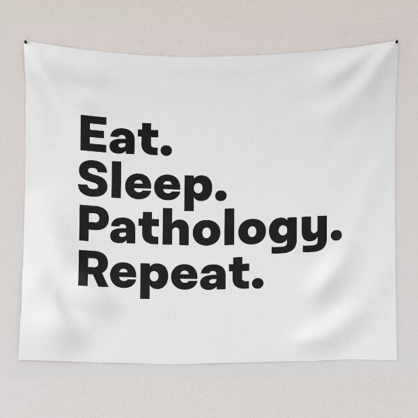 Item preview, Eat Sleep Pathology Repeat designed and sold by teesaurus.