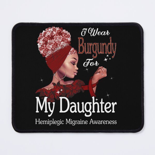Item preview, Hemiplegic Migraine Awareness Black Girl I Wear Burgundy For My Daughter designed and sold by tenjun16.