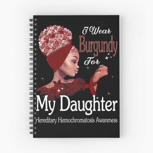 Item preview, Hereditary Hemochromatosis Awareness Black Girl I Wear Burgundy For My Daughter designed and sold by tenjun16.
