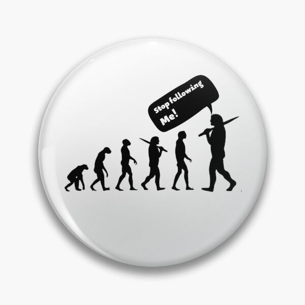 Item preview, evolution stop following me,sarcasm designed and sold by behappysiempre.