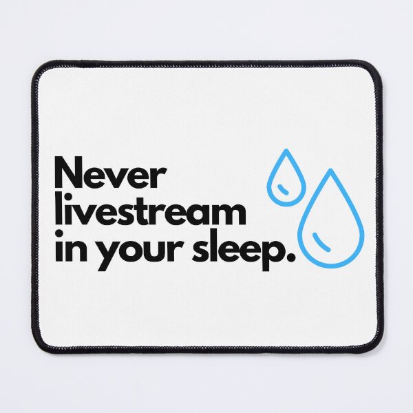 Item preview, Never livestream in your sleep designed and sold by JCMCDesigns.