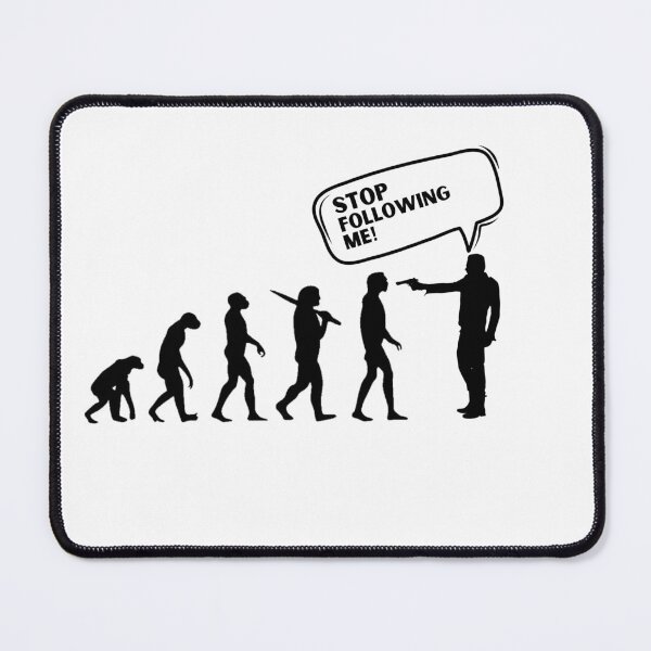 Item preview, evolution stop following me,funny evolution designed and sold by behappysiempre.