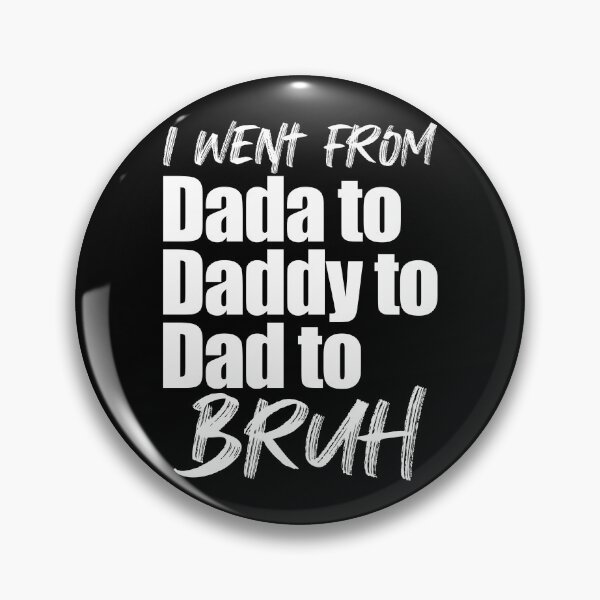 Artikelvorschau, I Went From Dada To Daddy To Dad To Bruh Father's Day Gift Gear entworfen und verkauft von DynamicDesign.