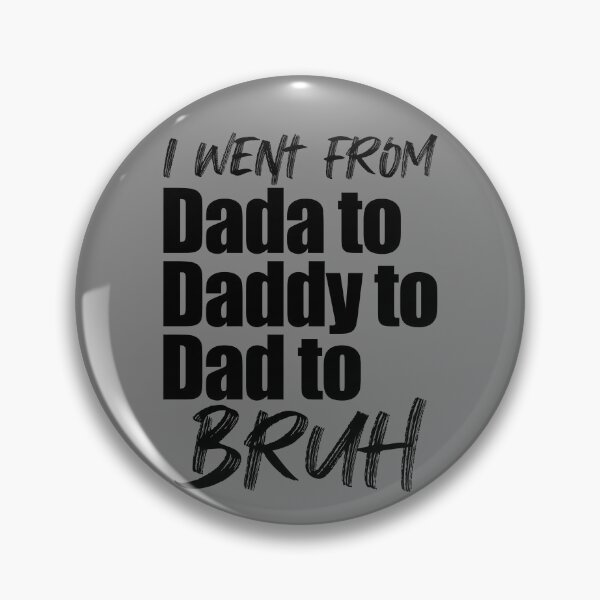 Artikelvorschau, I Went From Dada To Daddy To Dad To Bruh Father's Day Gift Gear entworfen und verkauft von DynamicDesign.