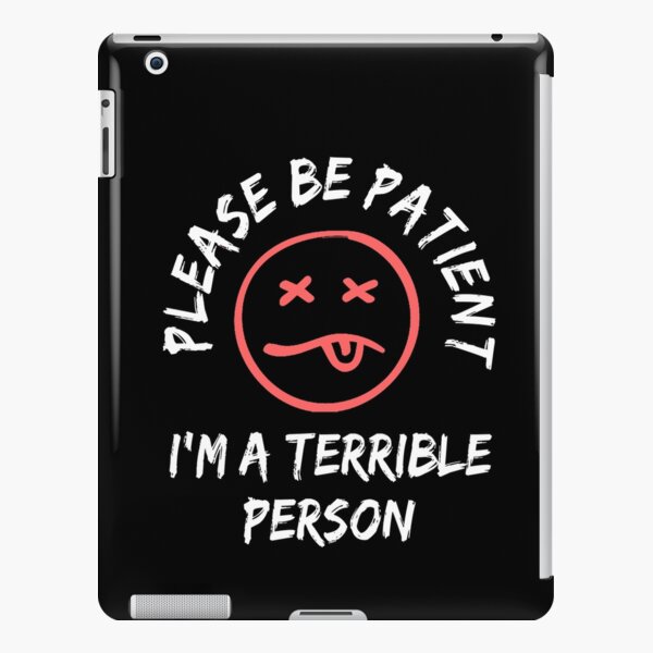 terrible-jokes-please-be-patient-i-m-a-terrible-person-terrible