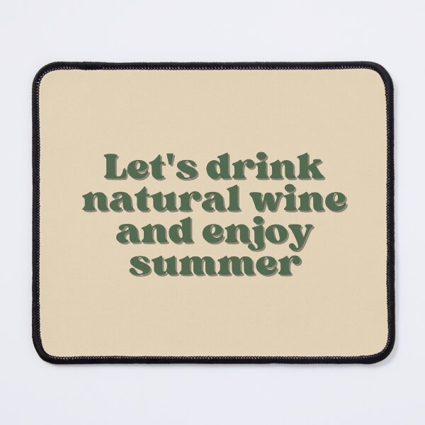 Item preview, Let's drink natural wine and enjoy summer designed and sold by Thegentleshop.