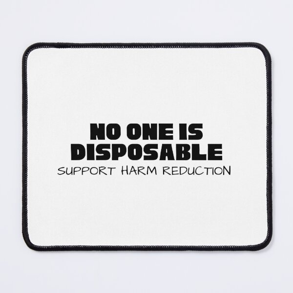 Item preview, Harm Reduction - No one is Disposable designed and sold by Absolute-Garlic.