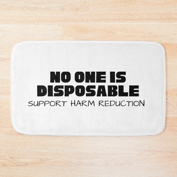 Item preview, Harm Reduction - No one is Disposable designed and sold by Absolute-Garlic.