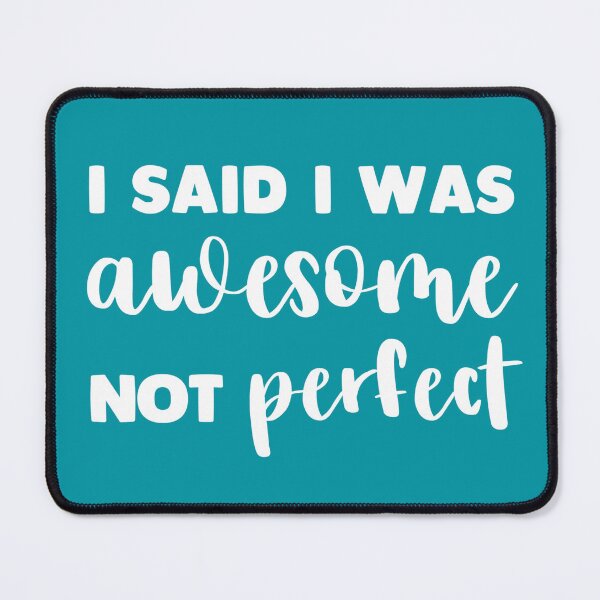 Item preview, I said I was awesome not perfect designed and sold by FatCatProds.