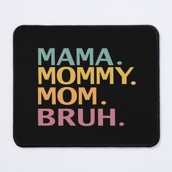 Item preview, I Went To Mama To Mummy To Mom To Bruh,Mother's Day Gift Idea , Cool Mom Shirt ,Cute Mom Tee designed and sold by SheIsAQueen.