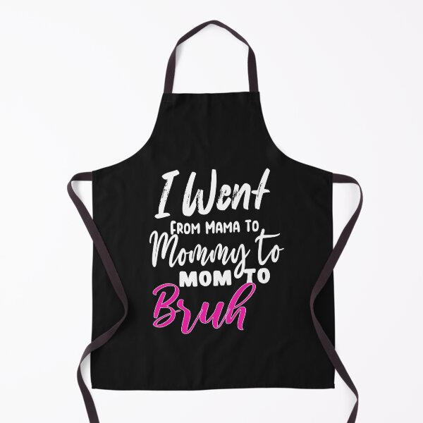 Item preview, I Went To Mama To Mummy To Mom To Bruh,Mother's Day Gift Idea , Cool Mom Shirt ,Cute Mom Tee designed and sold by SheIsAQueen.