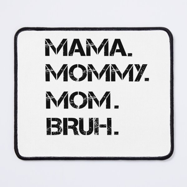Item preview, I Went To Mama To Mummy To Mom To Bruh,Mother's Day Gift Idea , Cool Mom Shirt ,Cute Mom Tee designed and sold by SheIsAQueen.