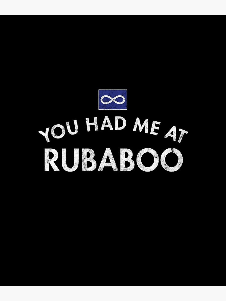 you-had-me-at-rubaboo-poster-for-sale-by-twhistory-redbubble