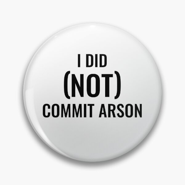 Item preview, I DID (NOT) COMMIT ARSON designed and sold by SomeDesignThing.