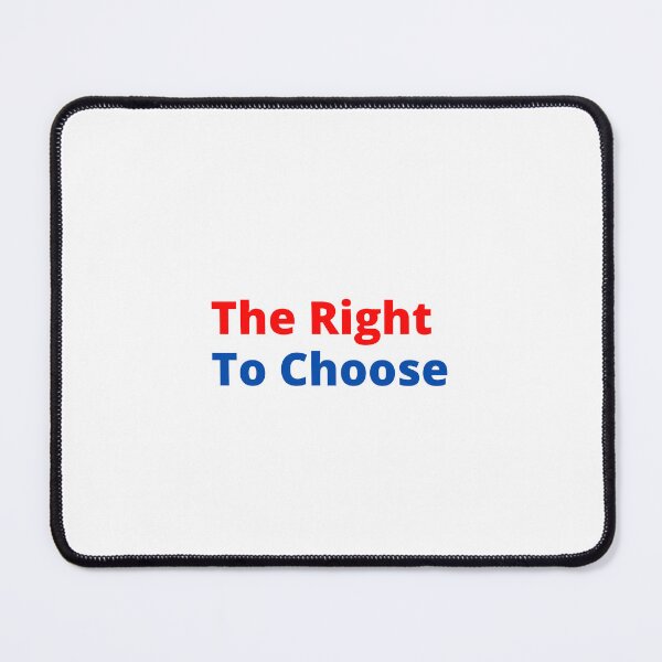 Item preview, The Right To Choose Is A Right designed and sold by PieceofLulu.