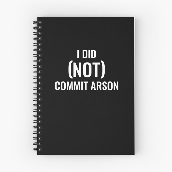 Item preview, I DID (NOT) COMMIT ARSON BUT IN WHITE TEXT designed and sold by SomeDesignThing.