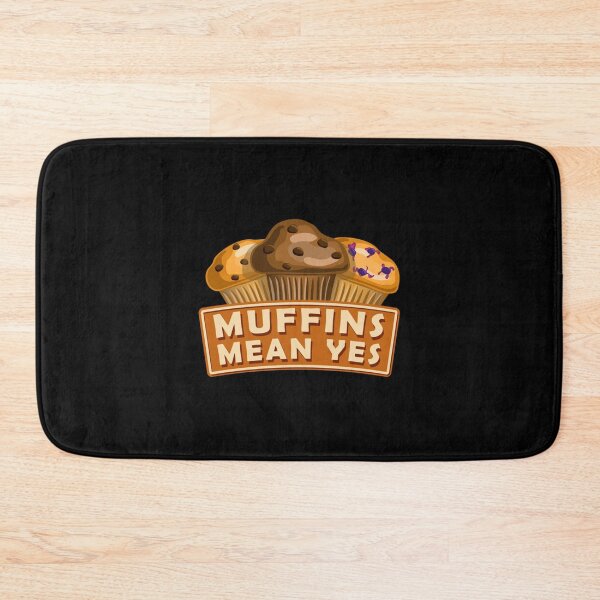 Item preview, Muffins Mean Yes designed and sold by Raymond Parker.