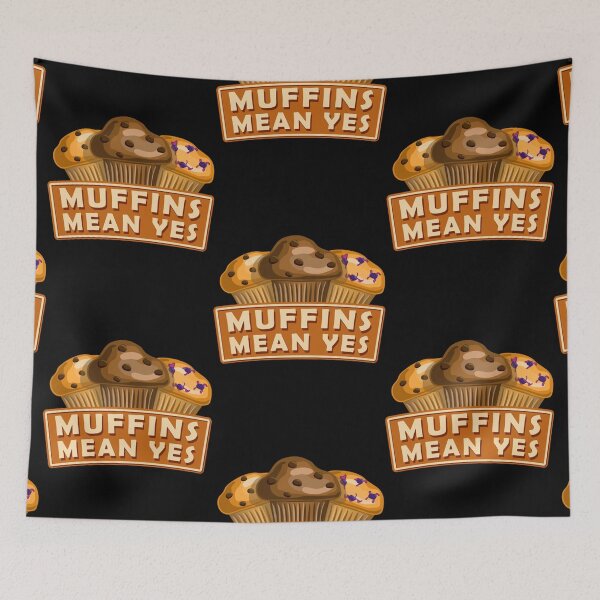 Item preview, Muffins Mean Yes designed and sold by Raymond Parker.
