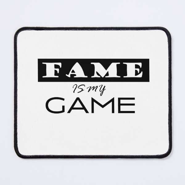Item preview, FAME IS MY GAME designed and sold by DesignerArcade.