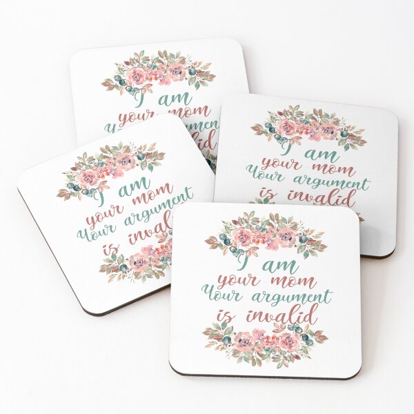 Item preview, I Am Your Mom Your Argument Is Invalid designed and sold by SweetAndSpice.
