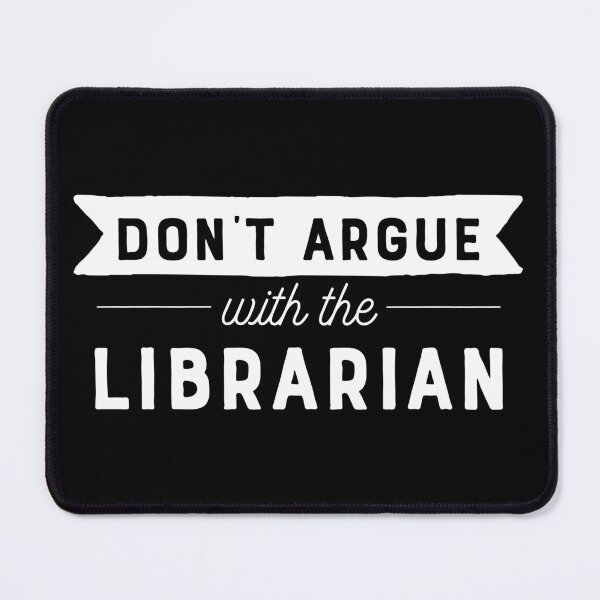 Item preview, Don't Argue With The Librarian designed and sold by teesaurus.