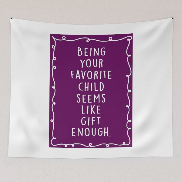 Item preview, Being your favorite child seems like gift enough. Greeting Card designed and sold by MiridaSolano.