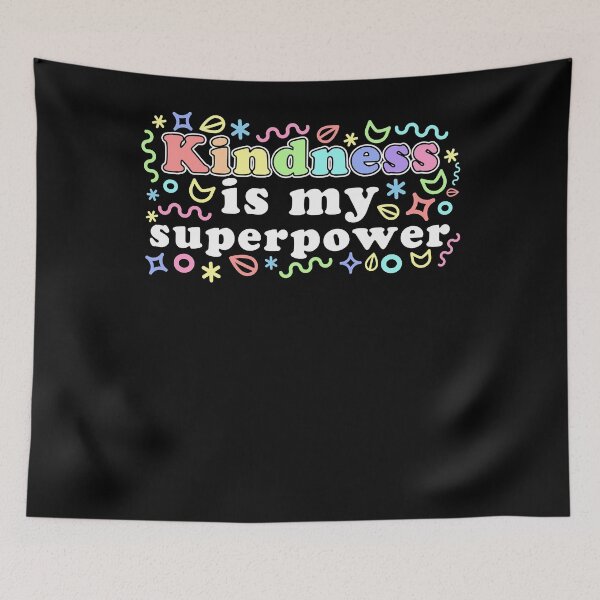 Item preview,  Kindness Superpower For Men And Women  designed and sold by LaviniaDicki.
