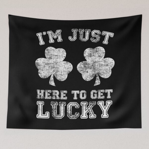 Item preview, Im Just Here To Get Lucky Tee Patrick Day Gifts  designed and sold by encisoxilannang.