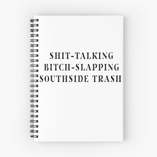 Item preview, "The Shit-Talking, Bitch-Slapping Piece of Southside Trash I Fell For" designed and sold by potterstinks.