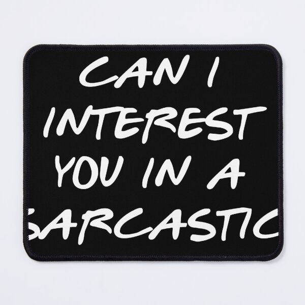 Item preview, Funny Can I Interest You In A Sarcastic Comment T-shirt designed and sold by Henderson8769.