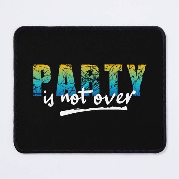 Item preview, Party Is Not Over designed and sold by PrithviApparels.