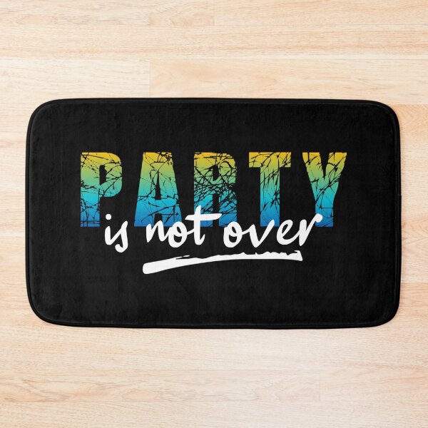 Item preview, Party Is Not Over designed and sold by PrithviApparels.
