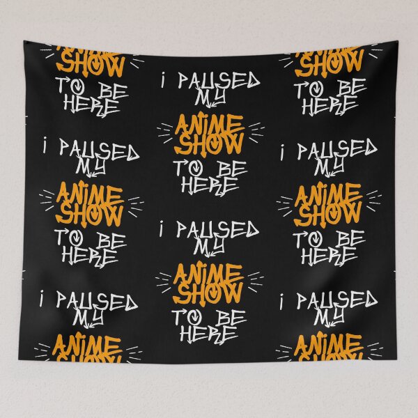 Item preview, I paused my anime show to be here - 1 designed and sold by My Cool Store.