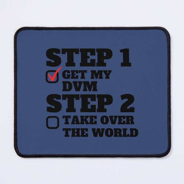 Item preview, Step 1 Get My DVM Step 2 Take Over The World Doctor of Veterinary Medicine Graduation designed and sold by StatelyTshirts.
