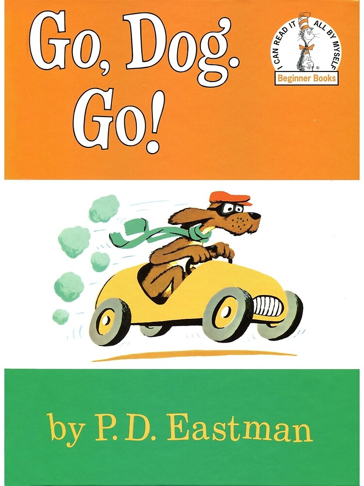 "Go Dog Go!" Art Print for Sale by usingbigwords | Redbubble