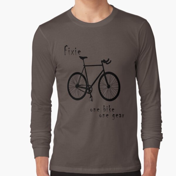 Fixie - one bike one gear Long Sleeve T-Shirt