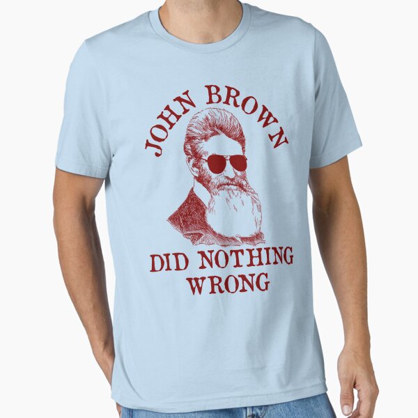 Artikel-Vorschau von John Brown hat nichts falsch gemacht - Sonnenbrille, Historisch, Meme, Linker, Sozialist Classic T-Shirt, designt und verkauft von EmiMuratagic.